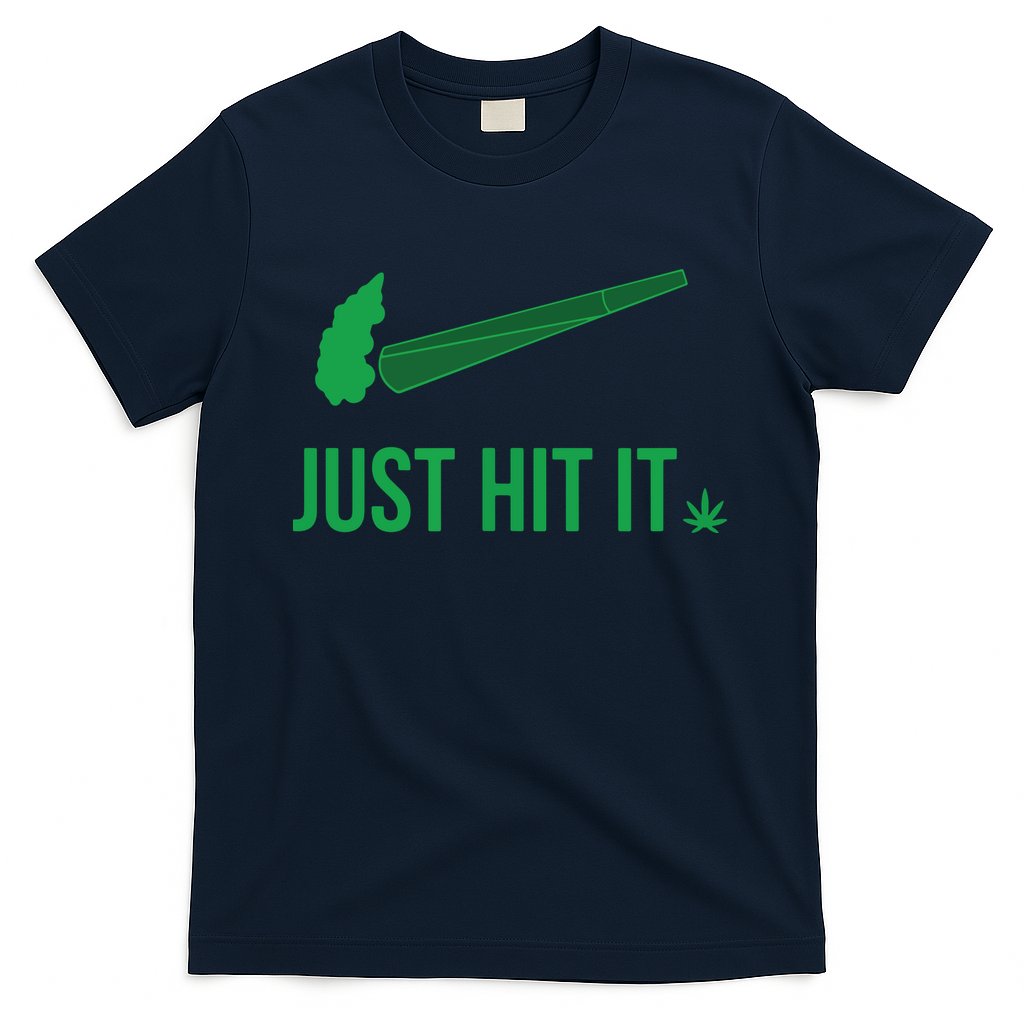 Just Hit It | Cannabis Smoker T-Shirt