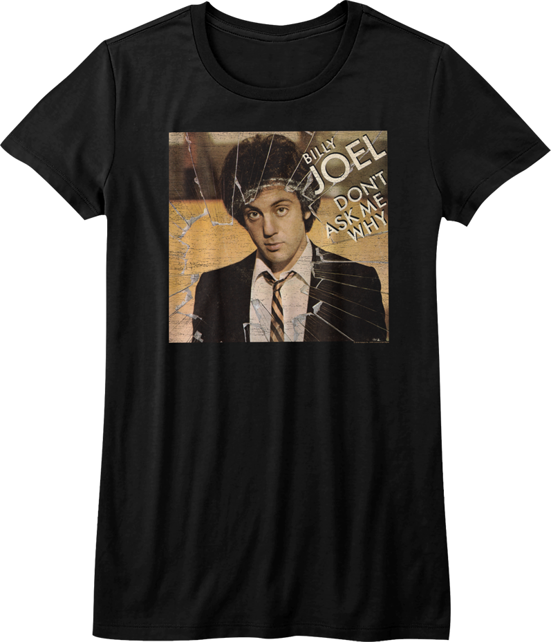 Womens Don't Ask Me Why Billy Joel Shirt Hoodie, Sweatshirt | CiraTrend.com (Image 1)