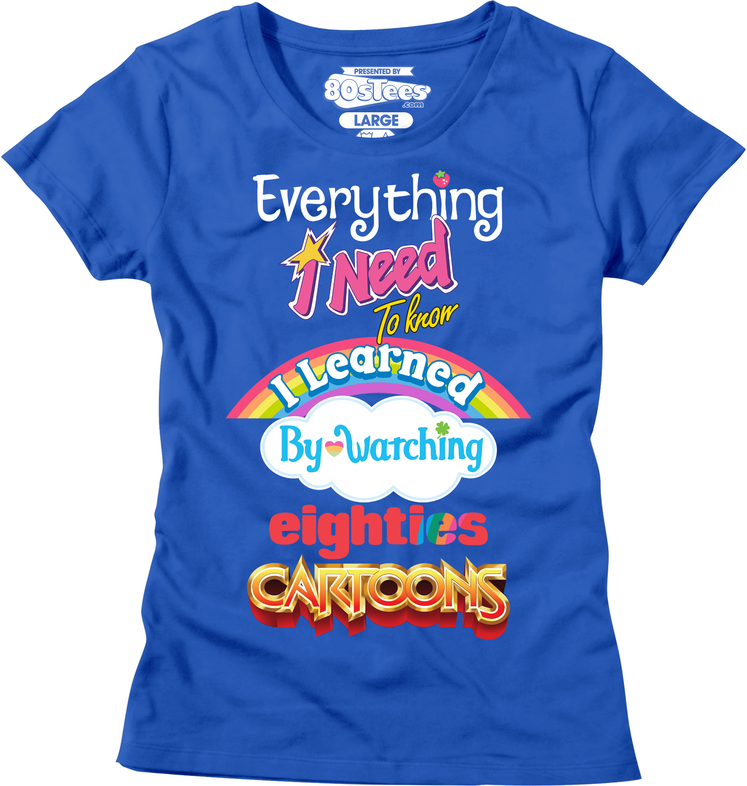 Womens Everything I Need To Know Eighties Cartoons Shirt Hoodie, Sweatshirt | CiraTrend.com (Image 1)