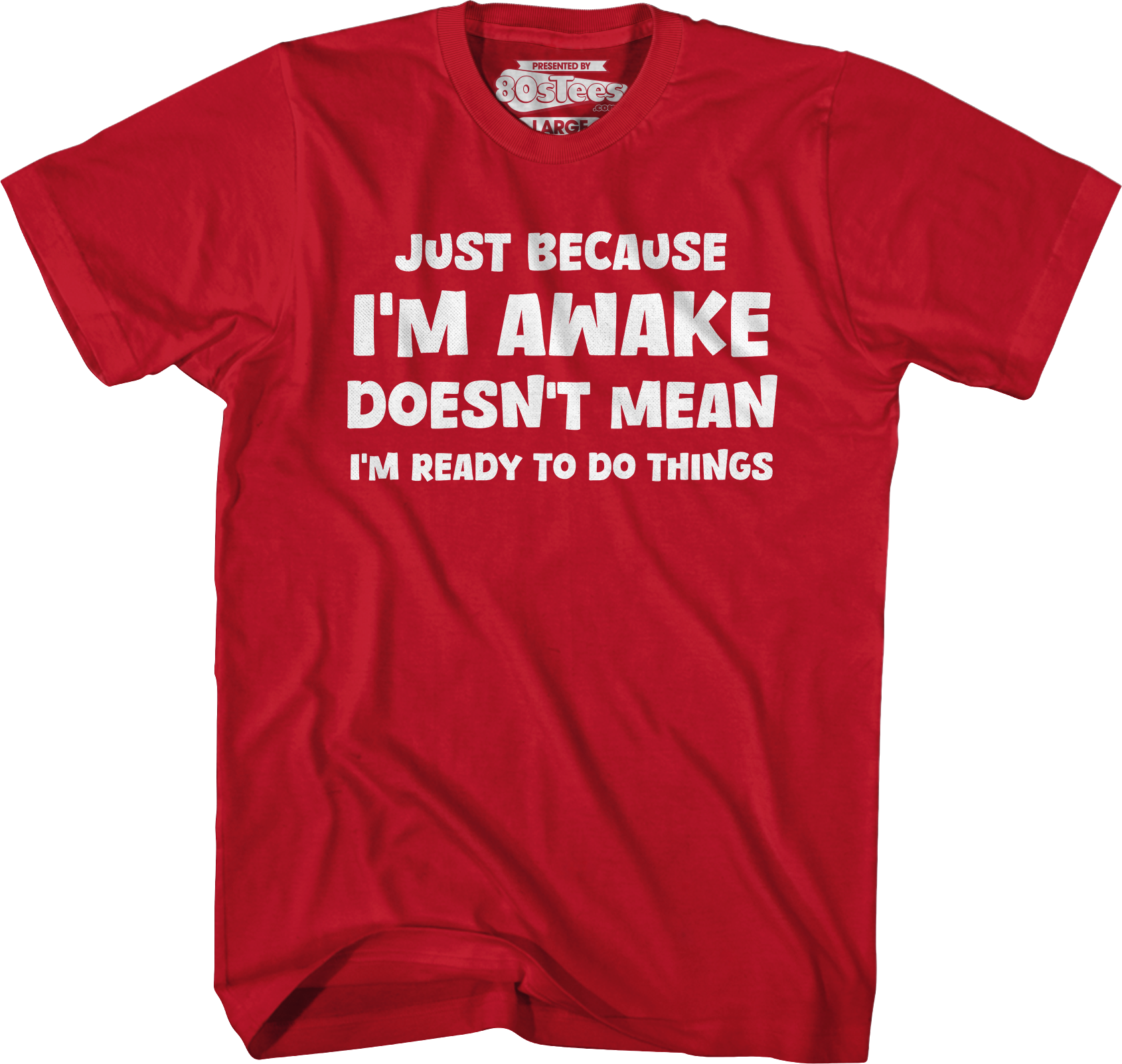 Just Because I'm Awake Doesn't Mean I'm Ready To Do Things T-Shirt Hoodie, Sweatshirt | CiraTrend.com (Image 4)