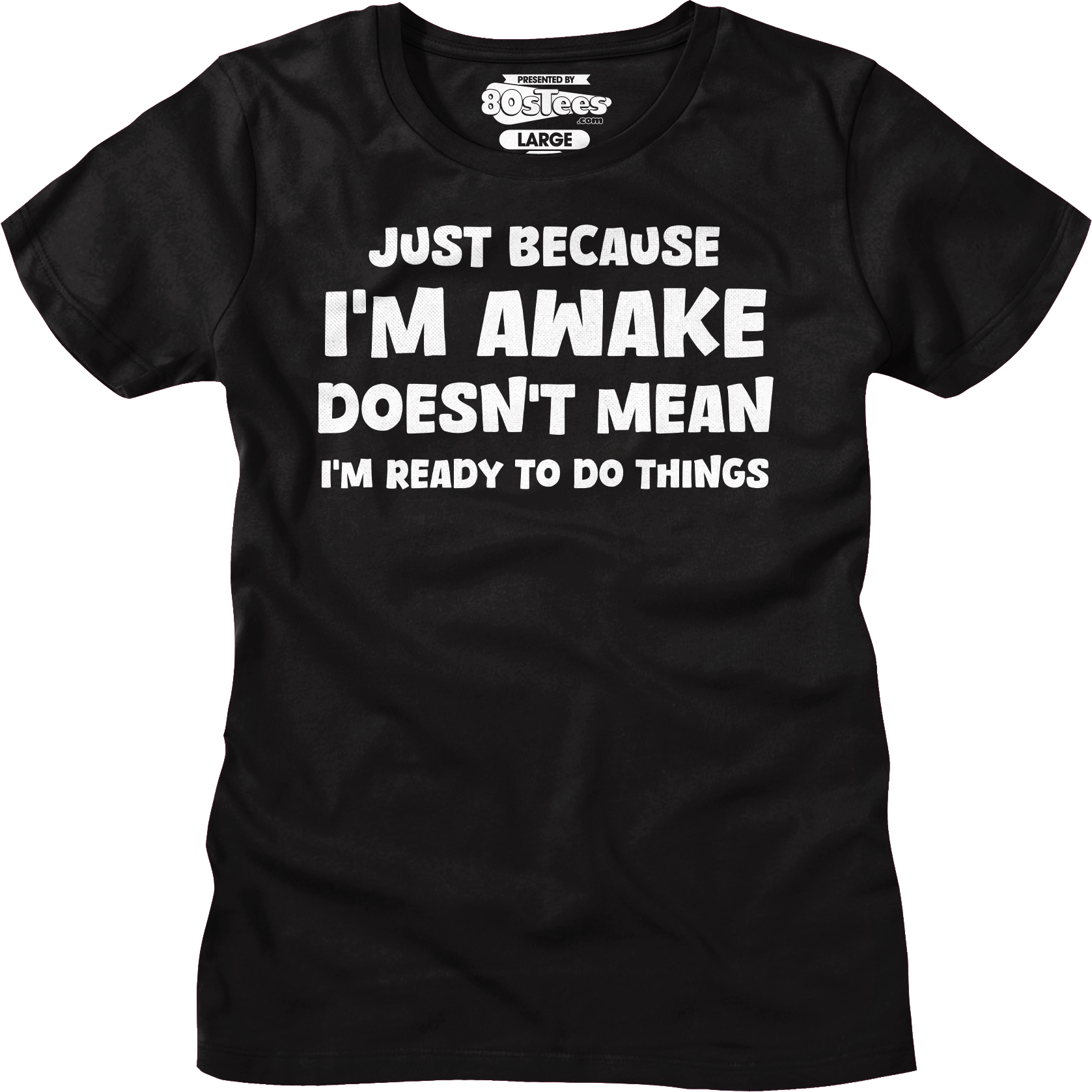 Just Because I'm Awake Doesn't Mean I'm Ready To Do Things T-Shirt Hoodie, Sweatshirt | CiraTrend.com (Image 5)