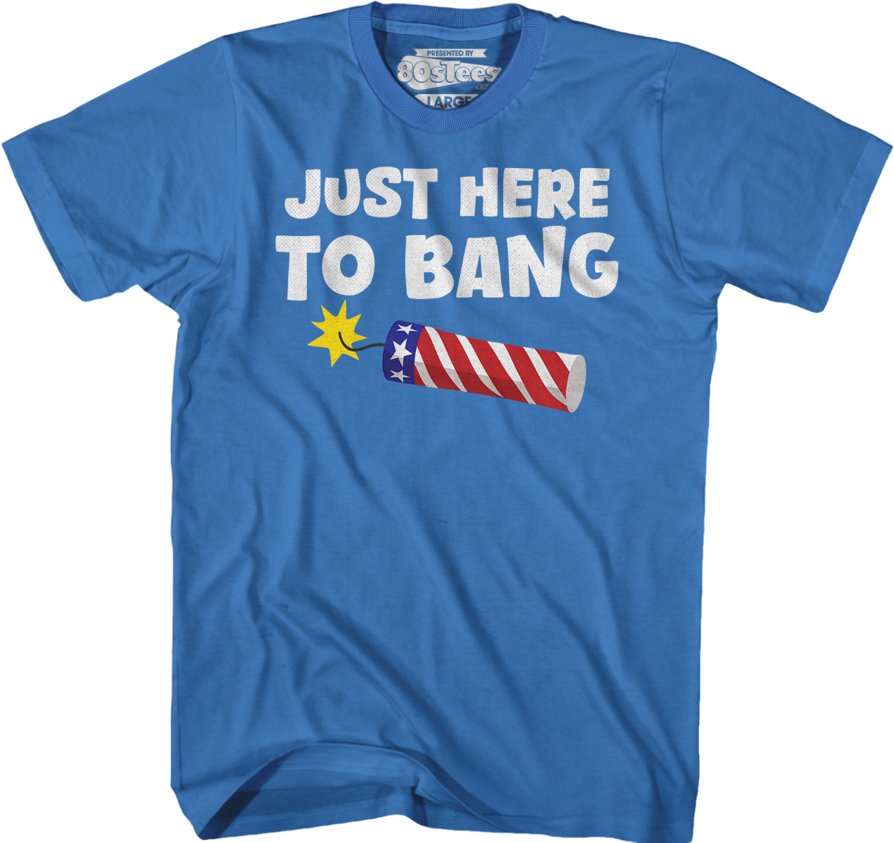 Just Here Bang T-Shirts, Hoodie, Sweatshirt