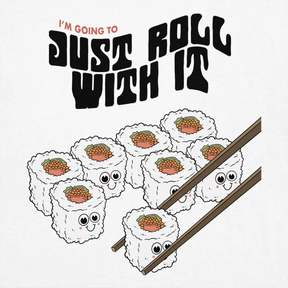 Just Roll With It T-Shirt Hoodie, Sweatshirt | CiraTrend.com (Image 4)