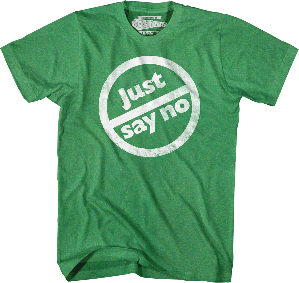 Just Say No T-Shirt Hoodie, Sweatshirt | CiraTrend.com (Image 1)