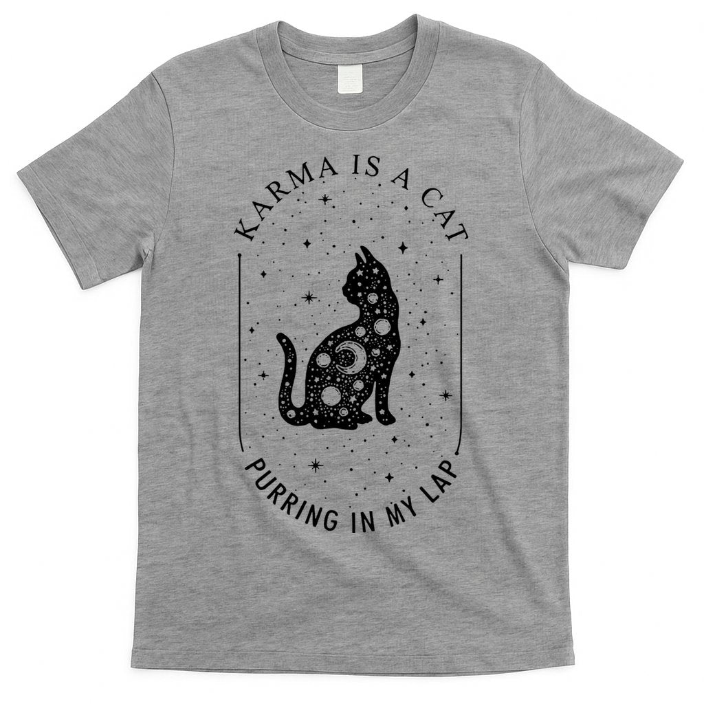 Karma Is A Cat Purring In My Lap T-Shirt
