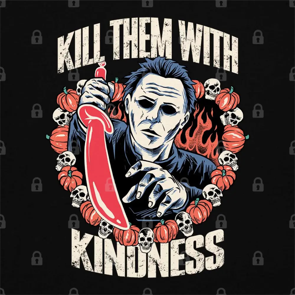 Kill Them Kindness T-Shirts, Hoodie, Sweatshirt