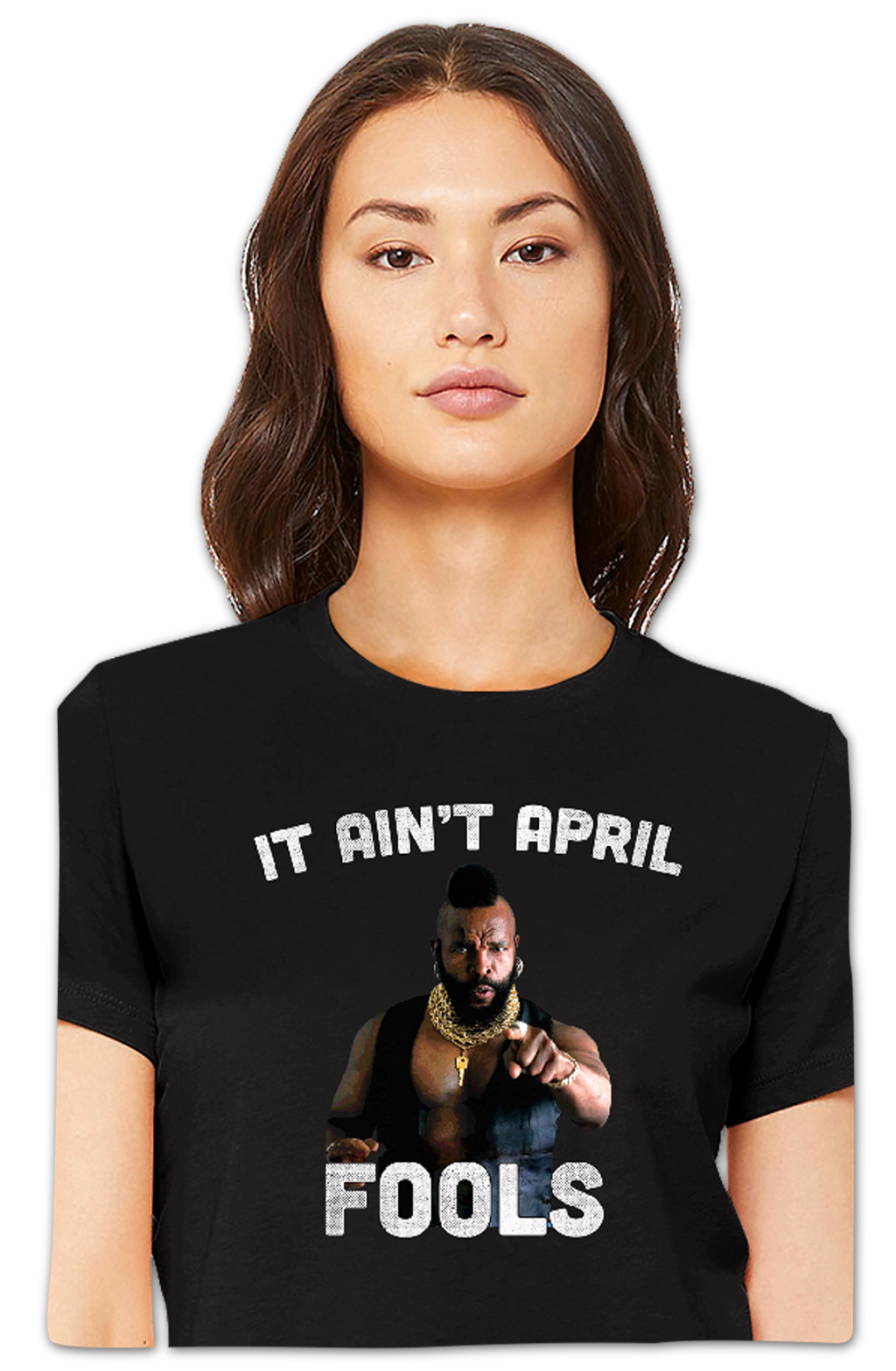 Ain'T April Fools Mr T-Shirts, Hoodie, Sweatshirt