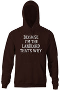 Because I'm The Landlord That's Why Hoodie T-Shirts, Sweatshirt | CiraTrend.com (Image 1)