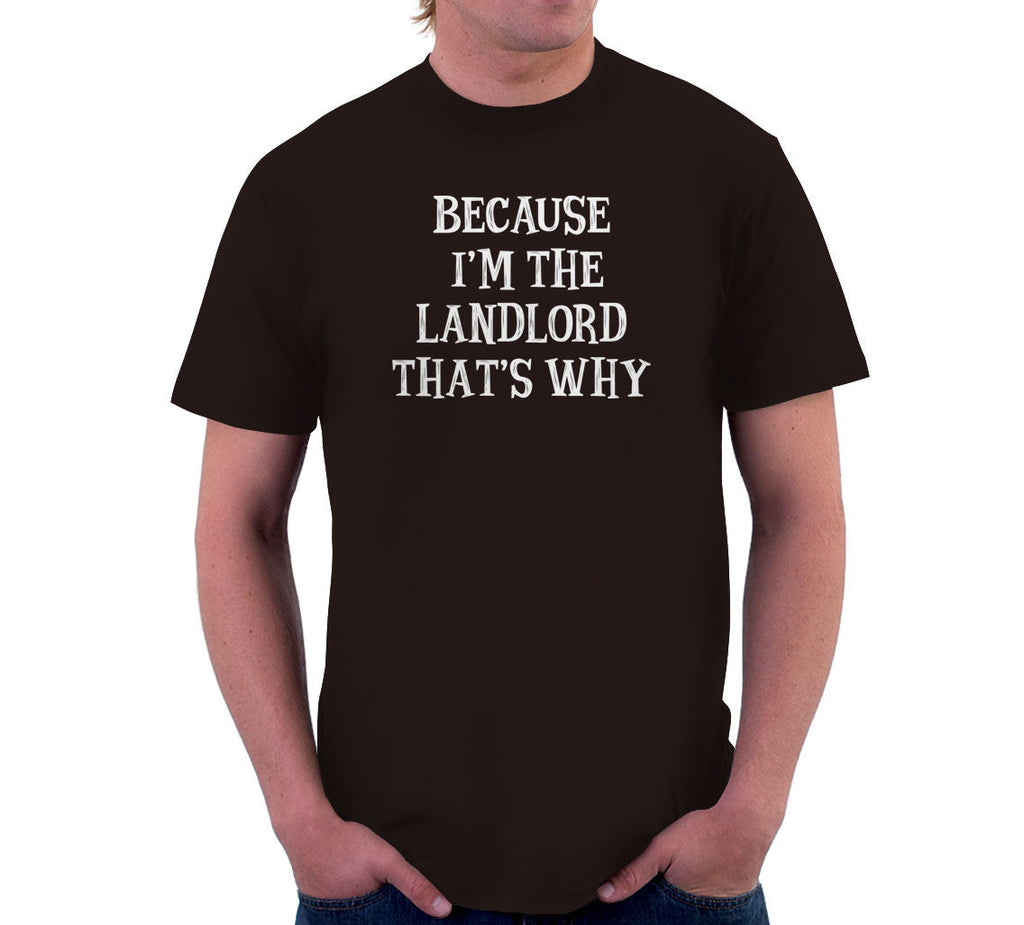 Because I'm The Landlord That's Why T-Shirt Hoodie, Sweatshirt | CiraTrend.com (Image 3)