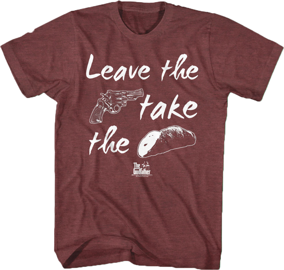 Leave The Gun Godfather T-Shirt Hoodie, Sweatshirt | CiraTrend.com (Image 1)