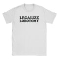 Legalize Lobotomy T-Shirt Hoodie, Sweatshirt | CiraTrend.com (Image 1)