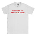 Shaved Legs T-Shirt Hoodie, Sweatshirt | CiraTrend.com (Image 1)