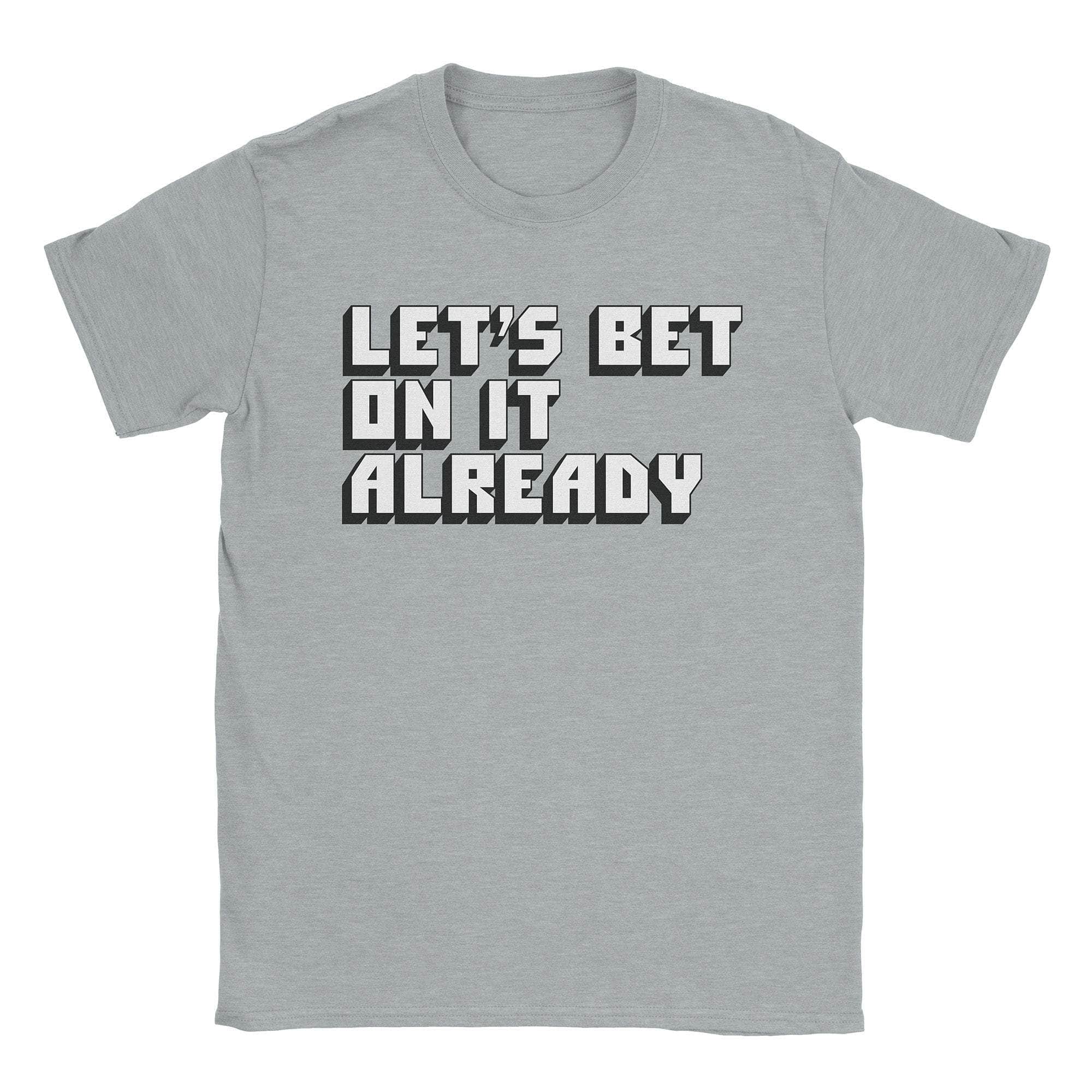 Bet T-Shirts, Hoodie, Sweatshirt