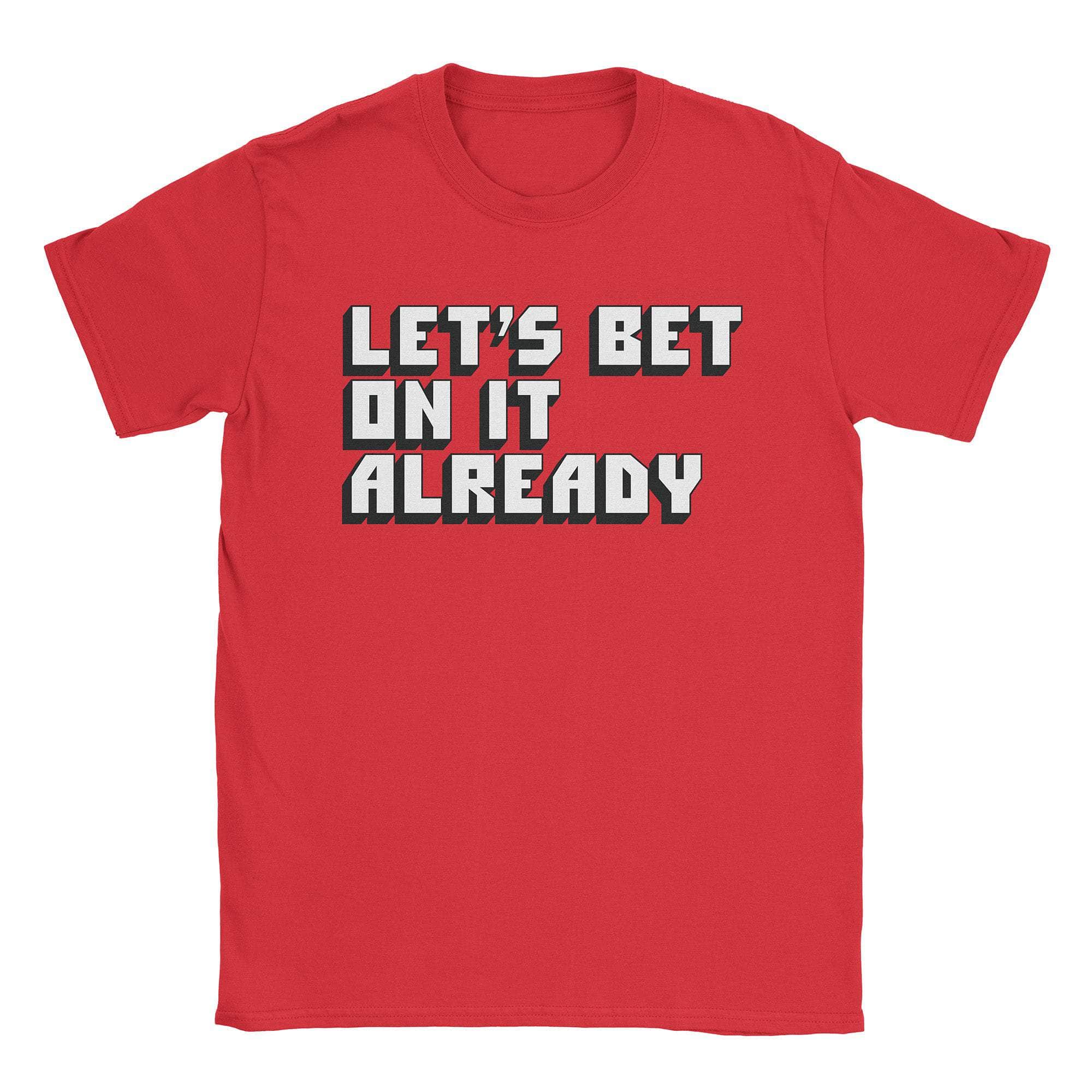 Bet T-Shirts, Hoodie, Sweatshirt