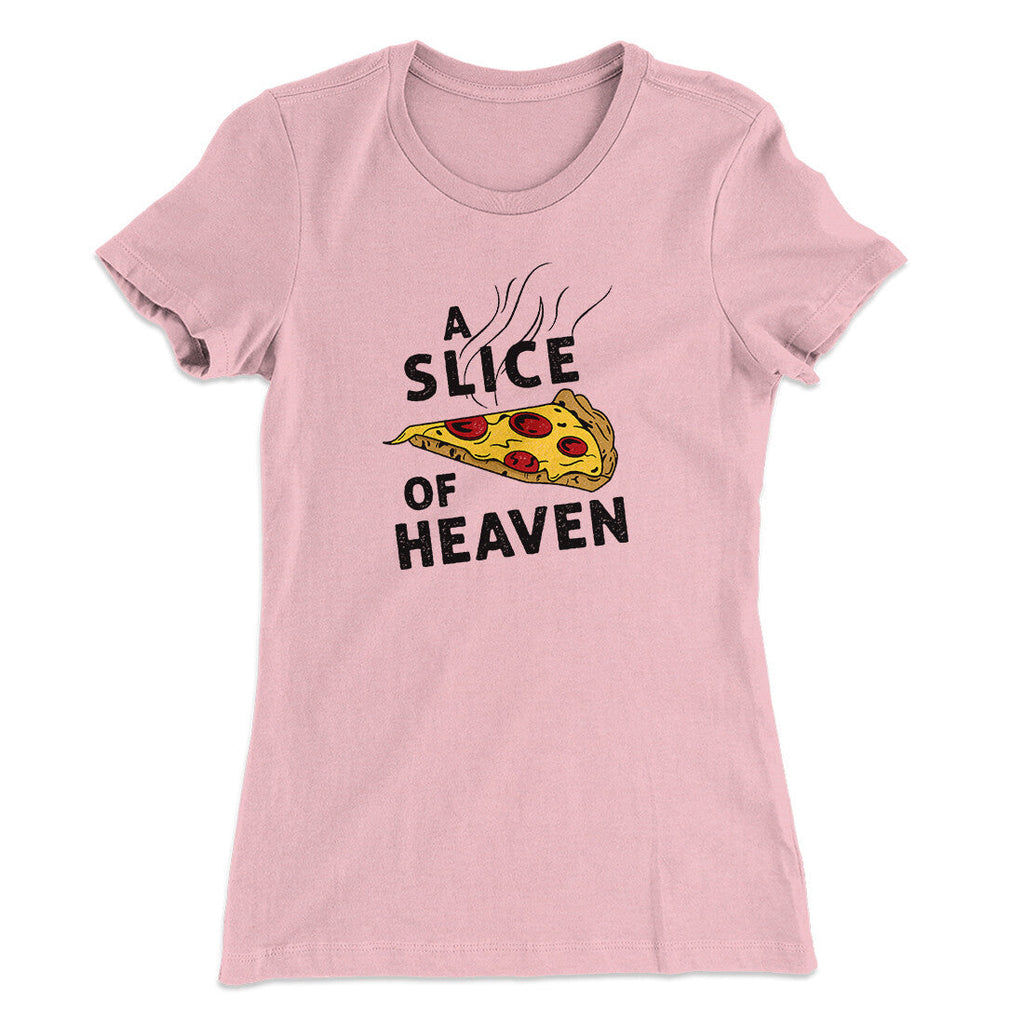 A Slice Of Heaven Women's T-Shirt