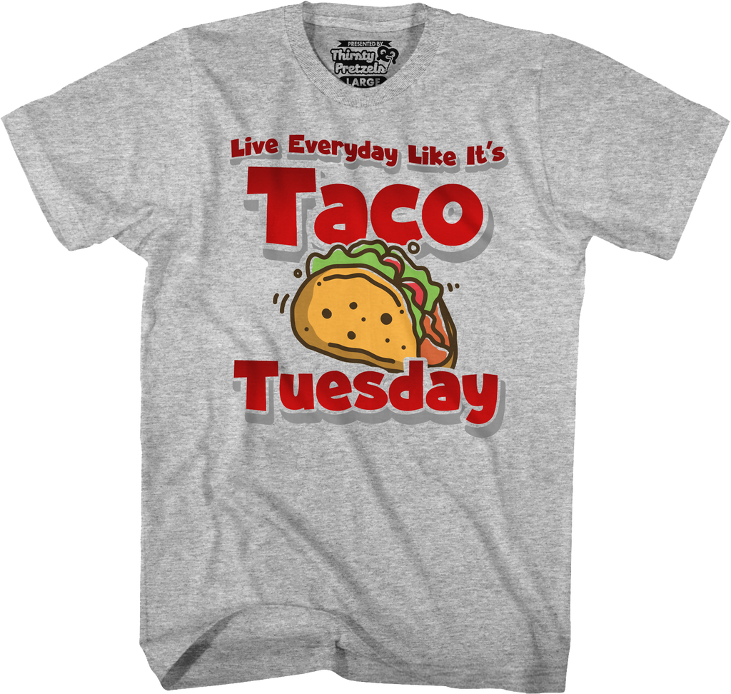Live Everyday Like It's Taco Tuesday T-Shirt Hoodie, Sweatshirt | CiraTrend.com (Image 1)