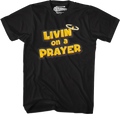 Livin' Prayer T-Shirts, Hoodie, Sweatshirt