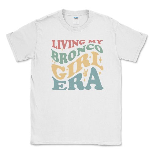 Living My Bronco Girl Era Graphic Tee Hoodie, Sweatshirt | CiraTrend.com (Image 1)