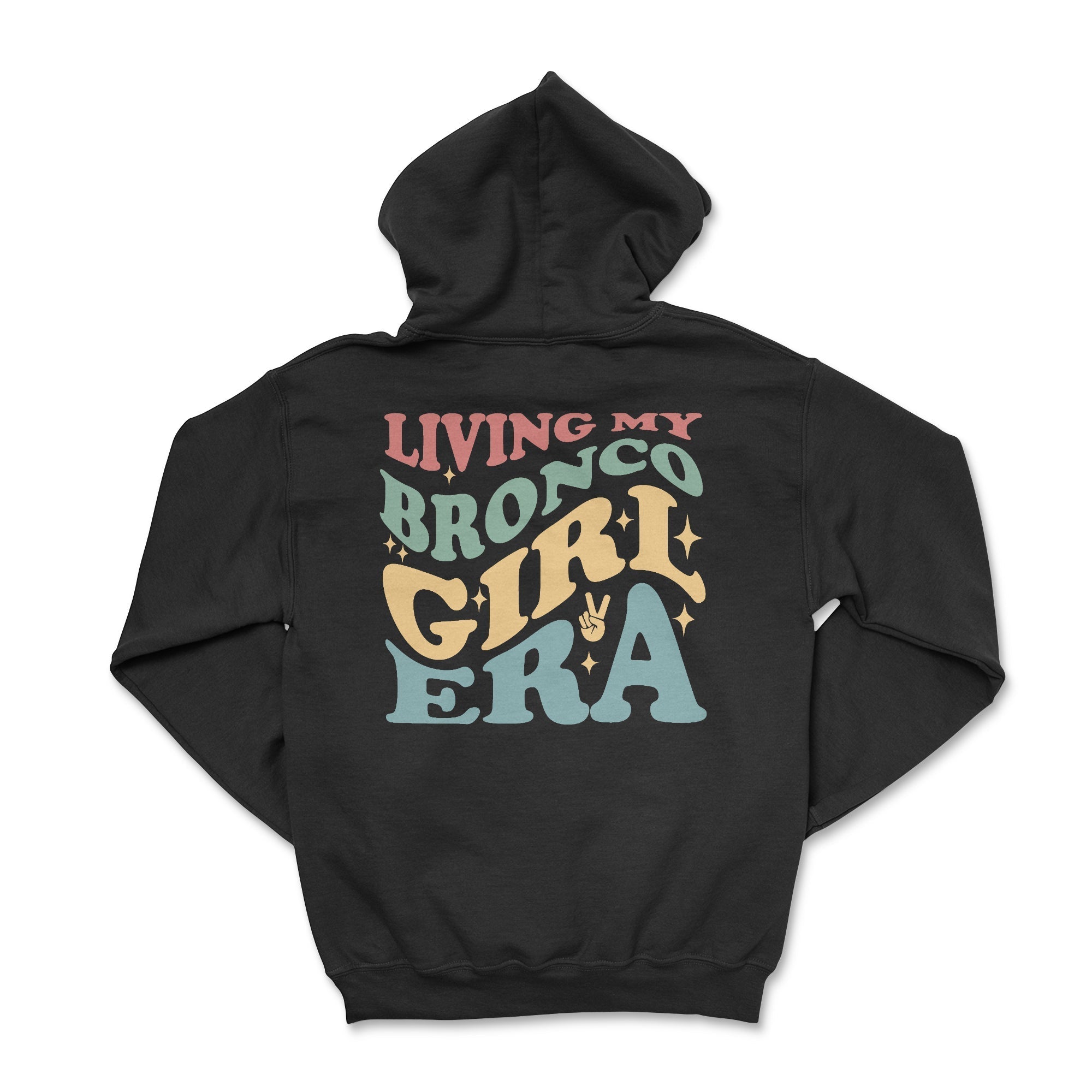 Living My Bronco Girl Era Hoodie T-Shirts, Sweatshirt | CiraTrend.com (Image 1)