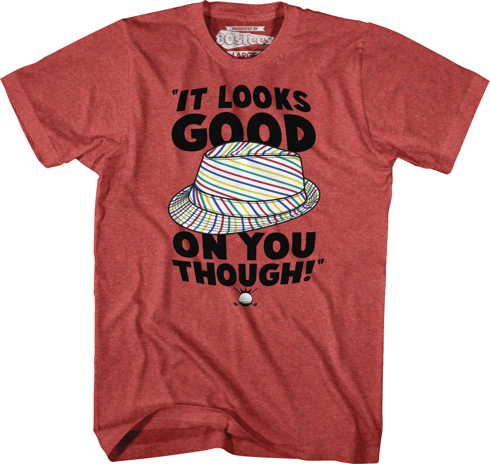 Looks Good On You Caddyshack T-Shirt Hoodie, Sweatshirt | CiraTrend.com (Image 1)