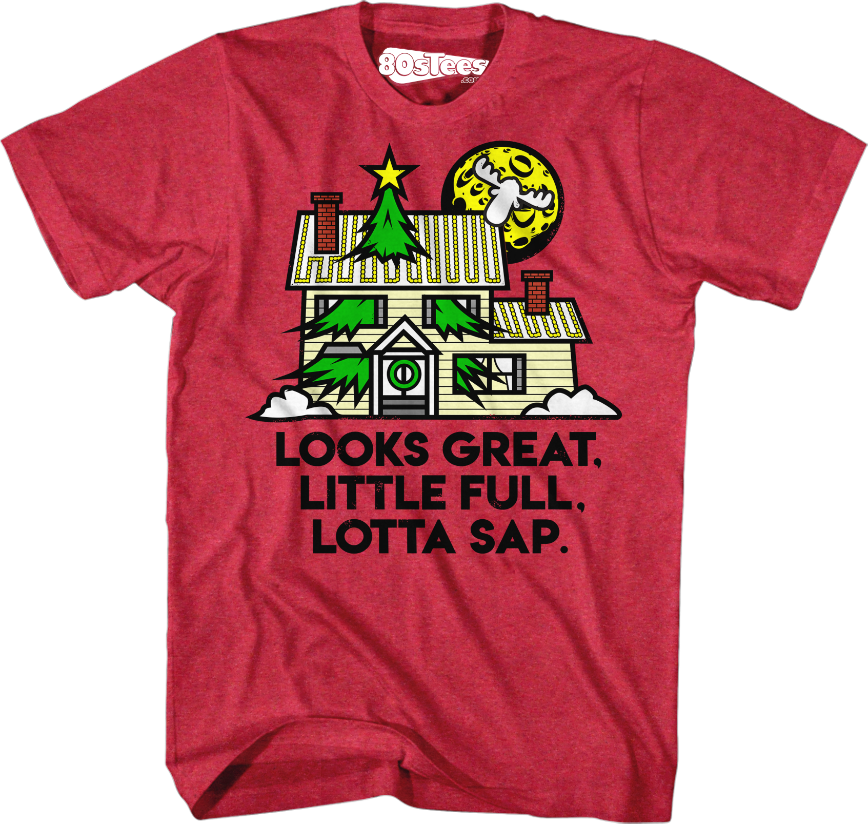 Looks Great Little Full Lotta Sap Christmas Vacation T-Shirt Hoodie, Sweatshirt | CiraTrend.com (Image 1)