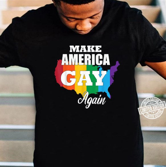Make America Gay Again Shirt