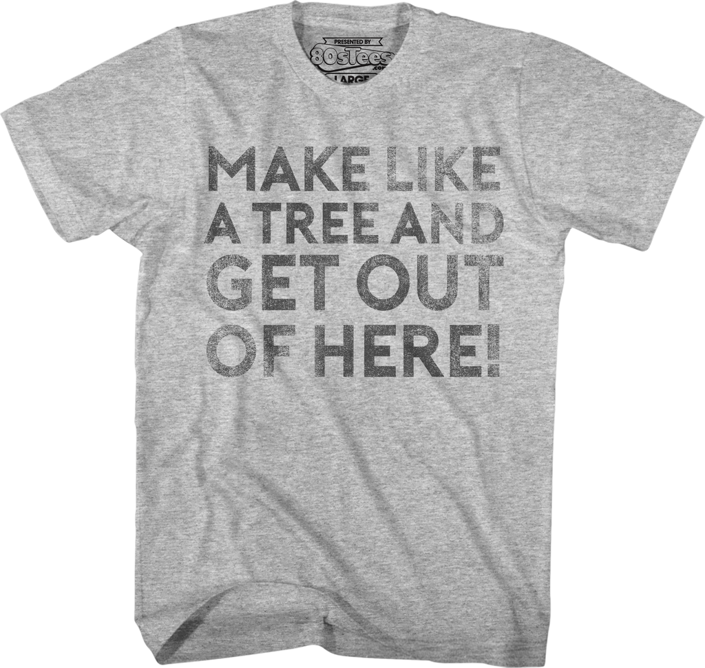 Make Like A Tree And Get Out Of Here Back To The Future T-Shirt Hoodie, Sweatshirt | CiraTrend.com (Image 1)