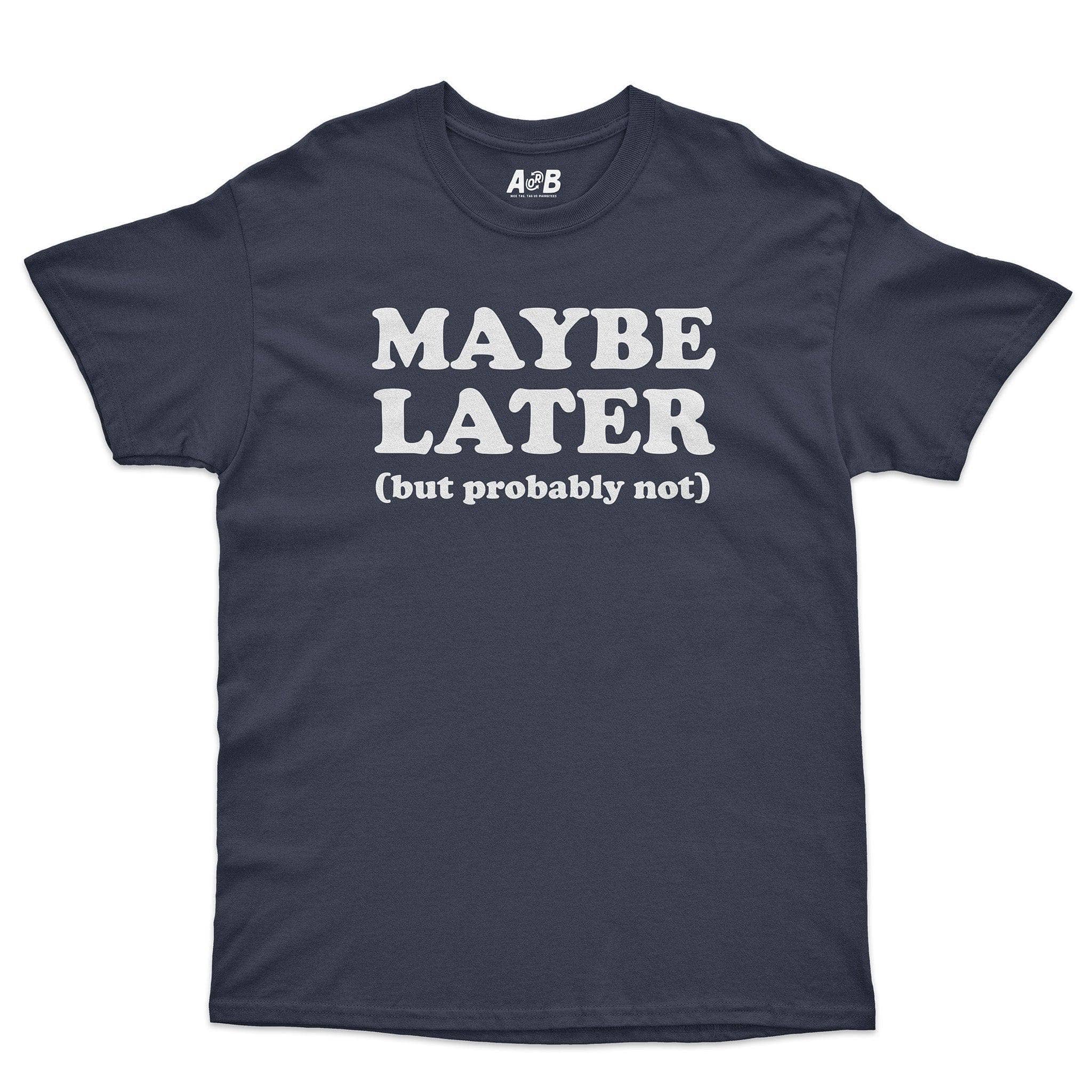 Maybe Later T-Shirt Hoodie, Sweatshirt | CiraTrend.com (Image 2)