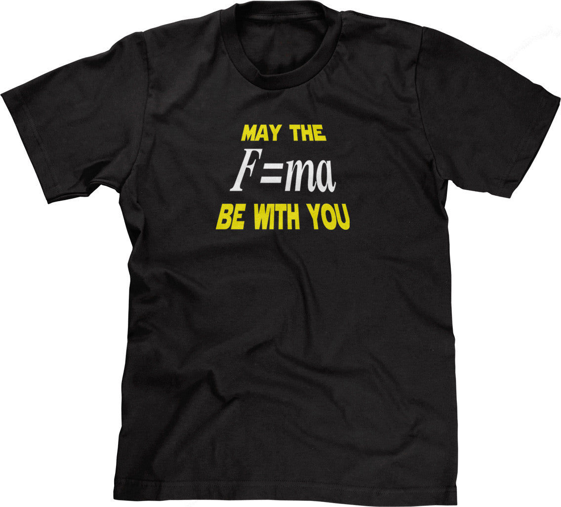 May The Mass Times Acceleration Be Wtih You T-Shirt Hoodie, Sweatshirt | CiraTrend.com (Image 1)