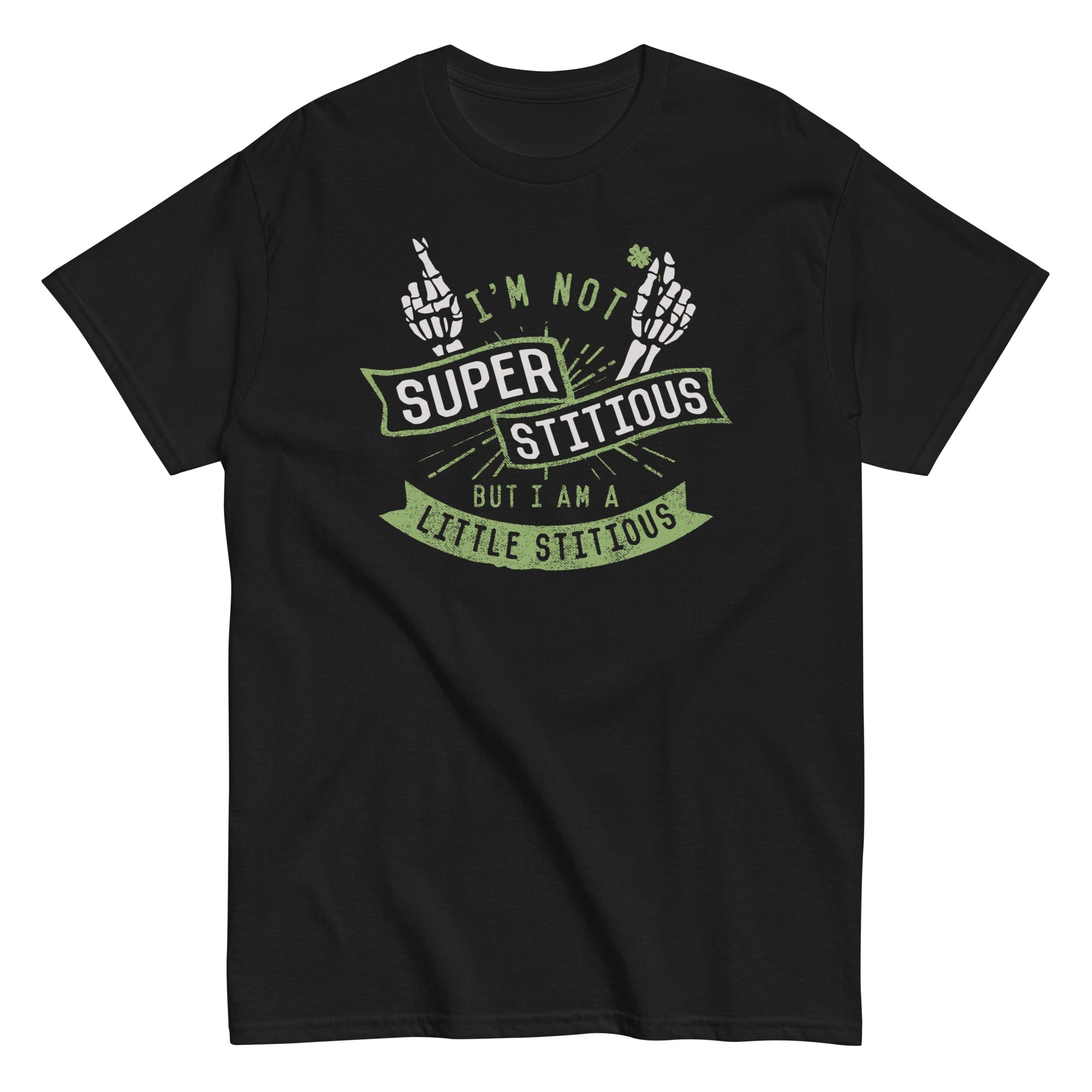 I'm Not Superstitious, But I Am A Little Stitious Men's Classic Tee