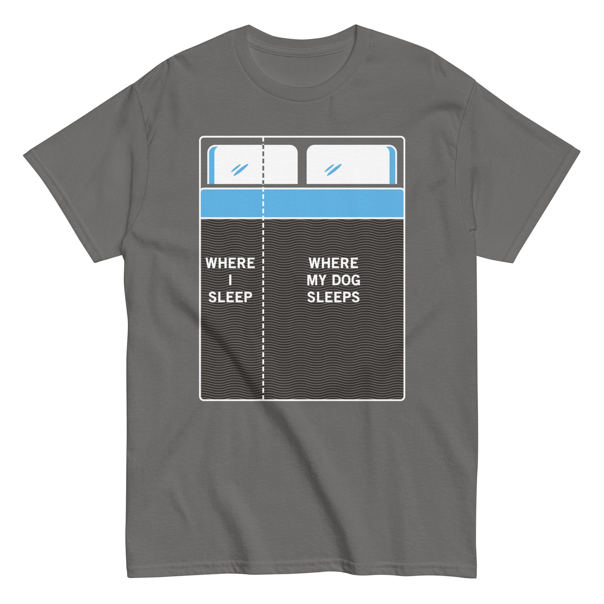 Where I Sleep, Where My Dog Sleeps Men's Classic Tee