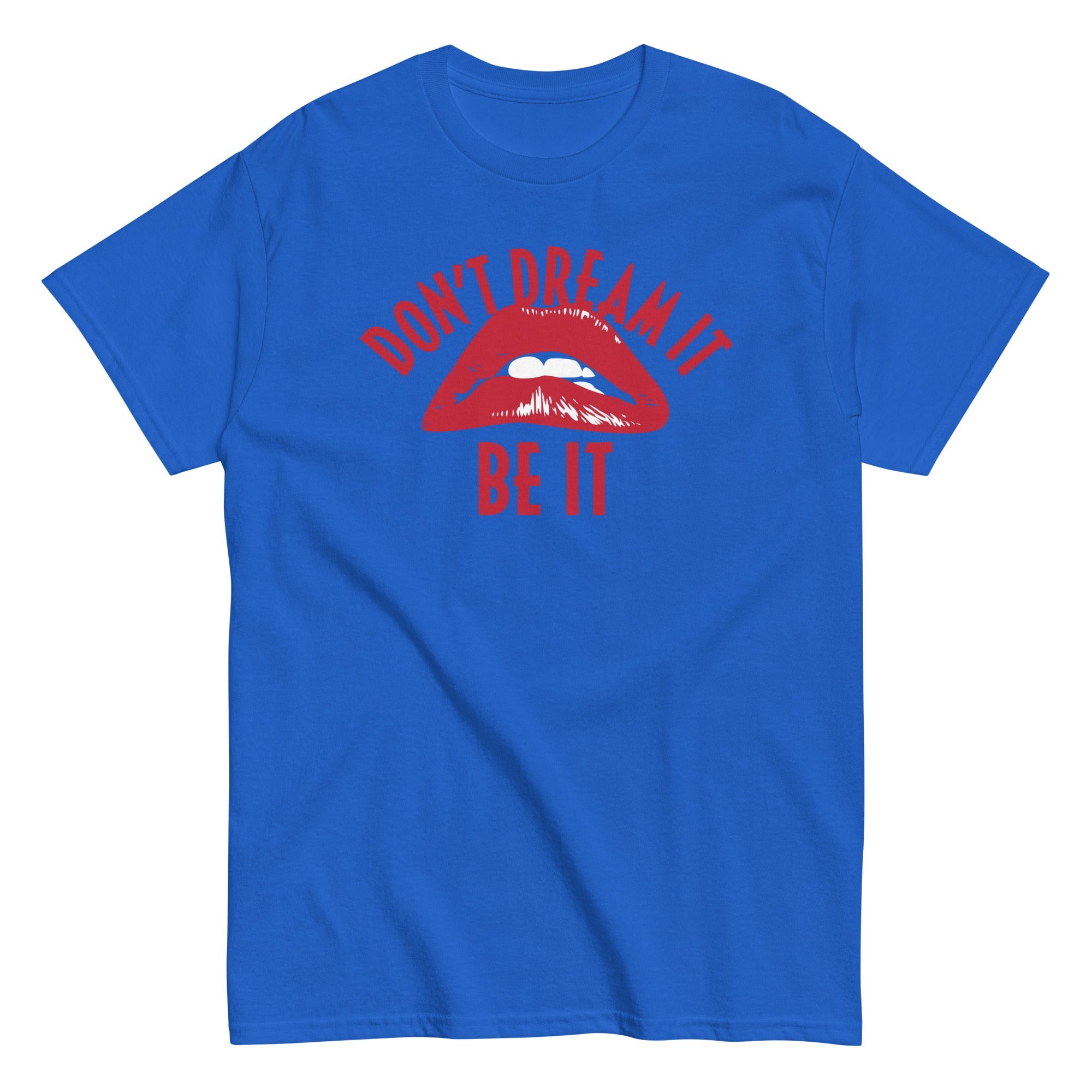 Don't Dream It Be It Men's Classic Tee