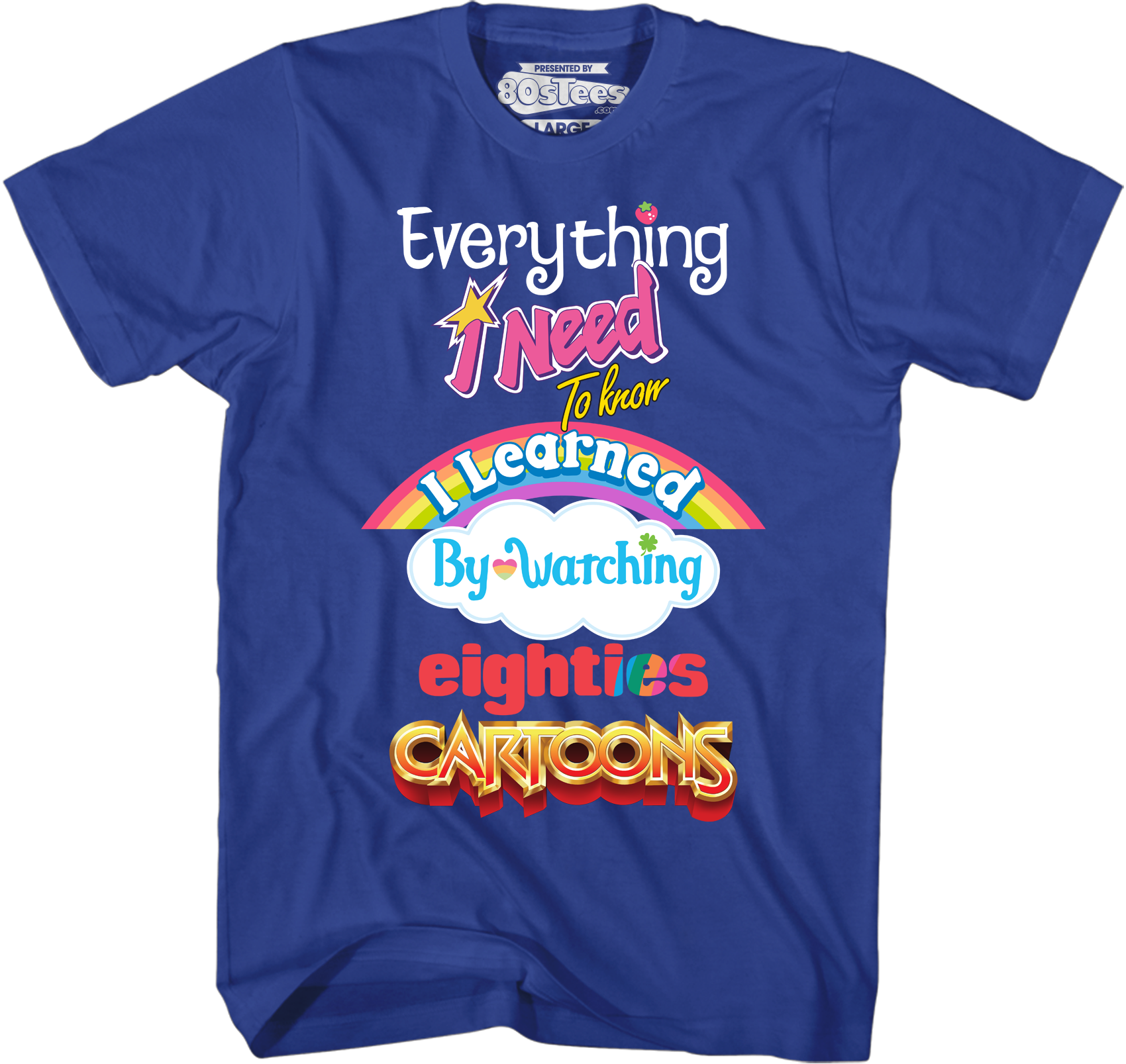 Mens Everything I Need To Know Eighties Cartoons T-Shirt Hoodie, Sweatshirt | CiraTrend.com (Image 1)