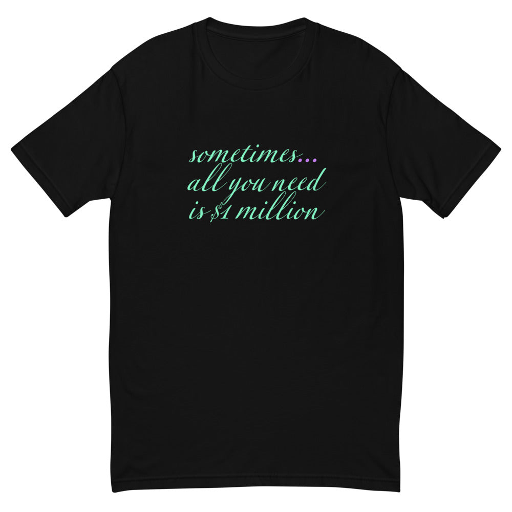 Sometimes All You Need Is $1 Million T-Shirt Hoodie, Sweatshirt | CiraTrend.com (Image 2)