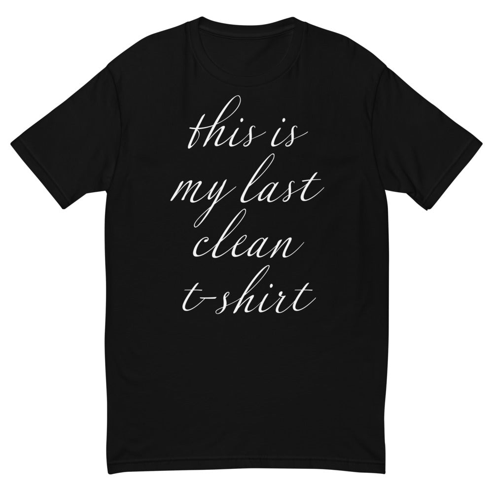 This Is My Last Clean T-Shirts, Hoodie, Sweatshirt