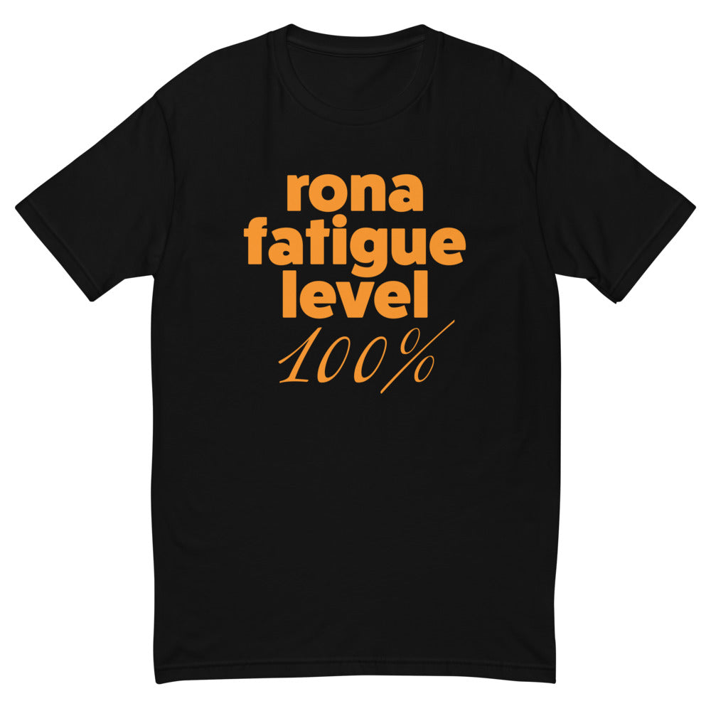 Rona Fatigue Level 100 T-Shirts, Hoodie, Sweatshirt