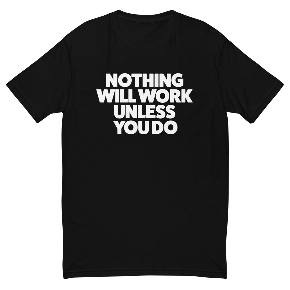 Nothing Will Work Unless You Do T-Shirt Hoodie, Sweatshirt | CiraTrend.com (Image 2)