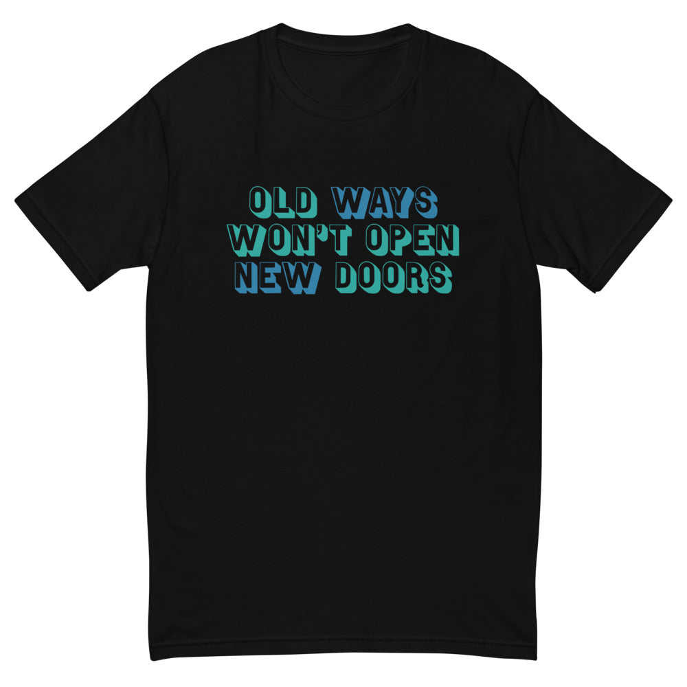 Old Ways Don't Open New Doors T-Shirt Hoodie, Sweatshirt | CiraTrend.com (Image 2)
