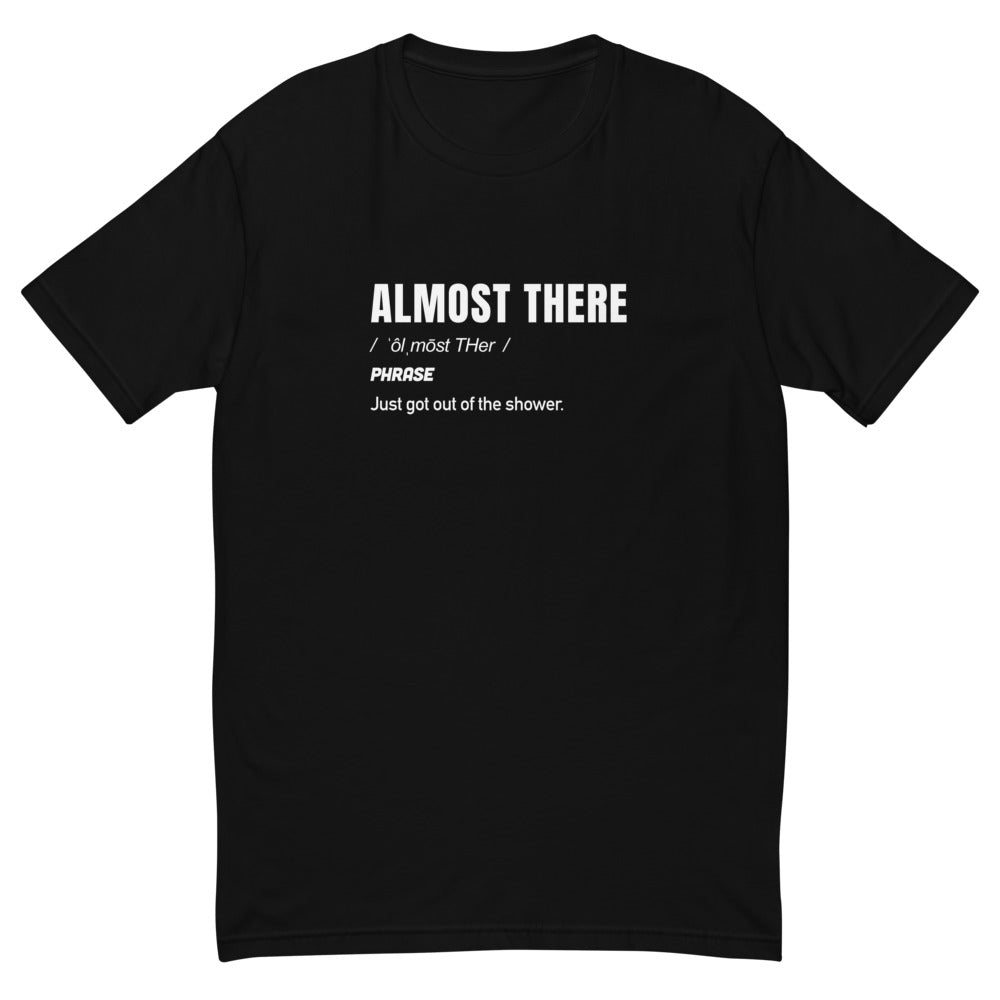 Almost There T-Shirt Hoodie, Sweatshirt | CiraTrend.com (Image 1)