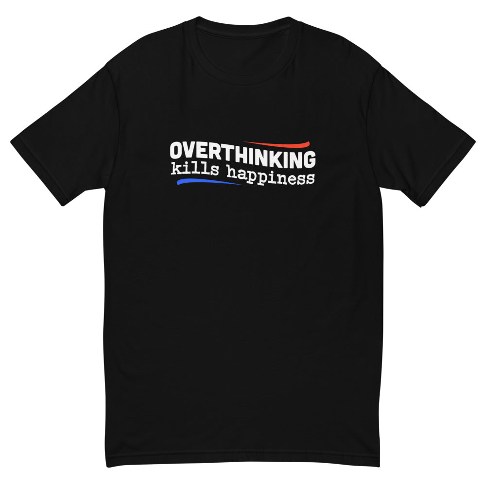 Overthinking Kills Happiness T-Shirt Hoodie, Sweatshirt | CiraTrend.com (Image 1)