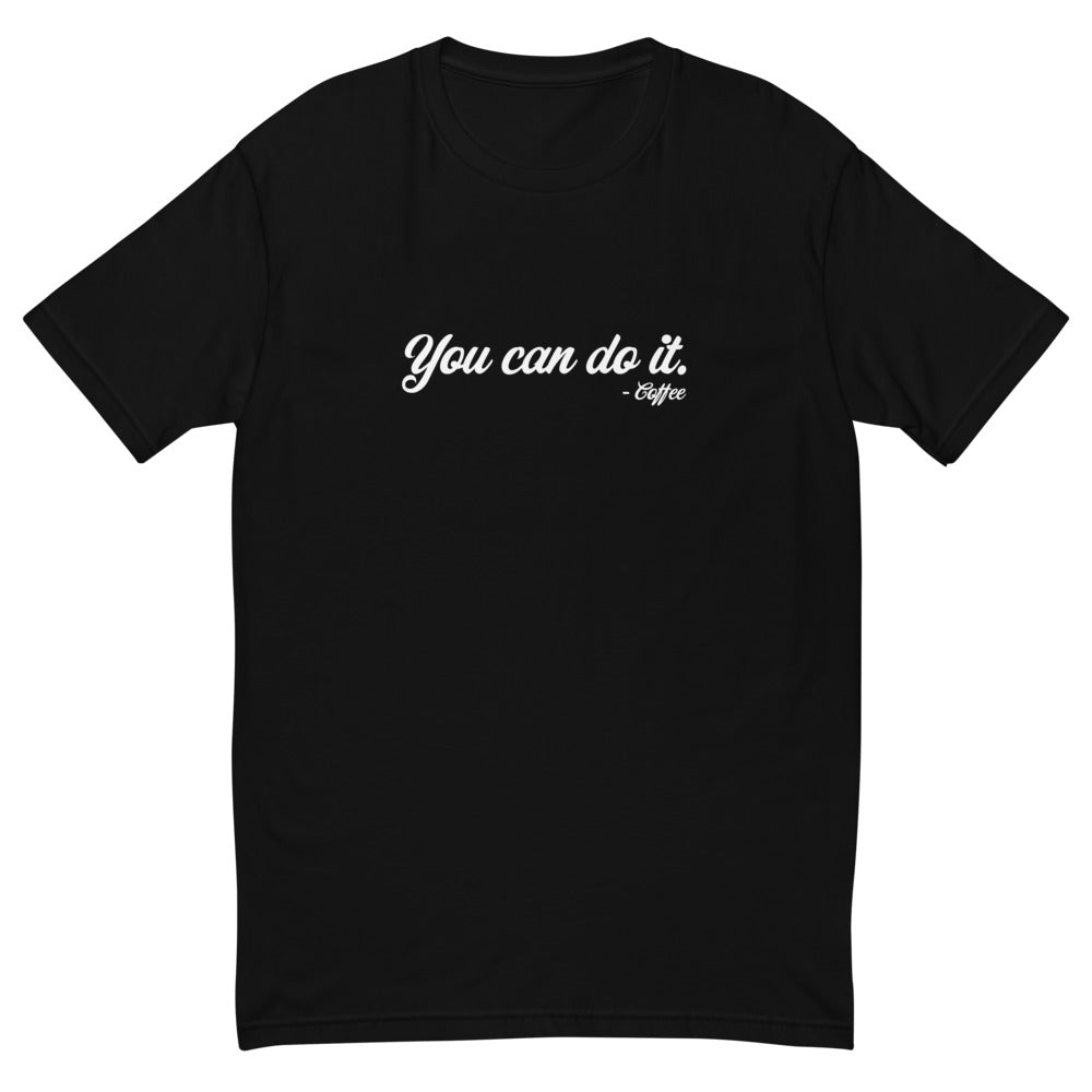 You Can Do It Signed Coffee T-Shirt Hoodie, Sweatshirt | CiraTrend.com (Image 1)