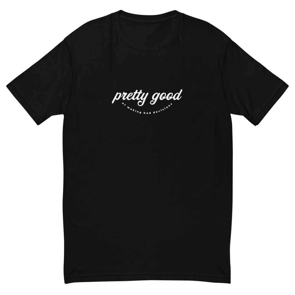 Pretty Good Making Bad Decisions T-Shirts, Hoodie, Sweatshirt