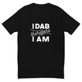 I Dab Therefore I Am T-Shirts, Hoodie, Sweatshirt