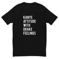 Kanye Attitude Drake Feelings T-Shirts, Hoodie, Sweatshirt