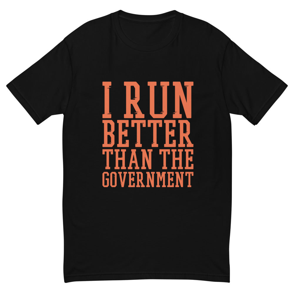 Run Better Than Government T-Shirts, Hoodie, Sweatshirt