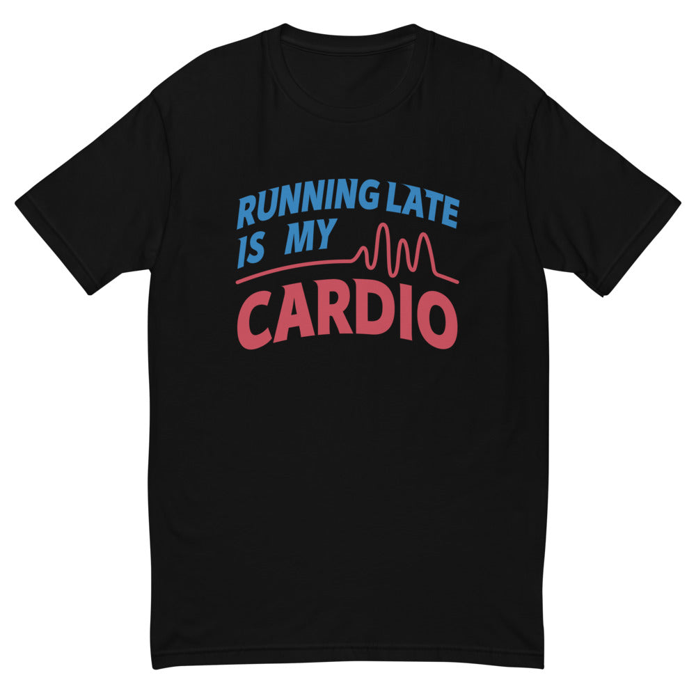 Running Late Is My Cardio Style001 T-Shirts, Hoodie, Sweatshirt