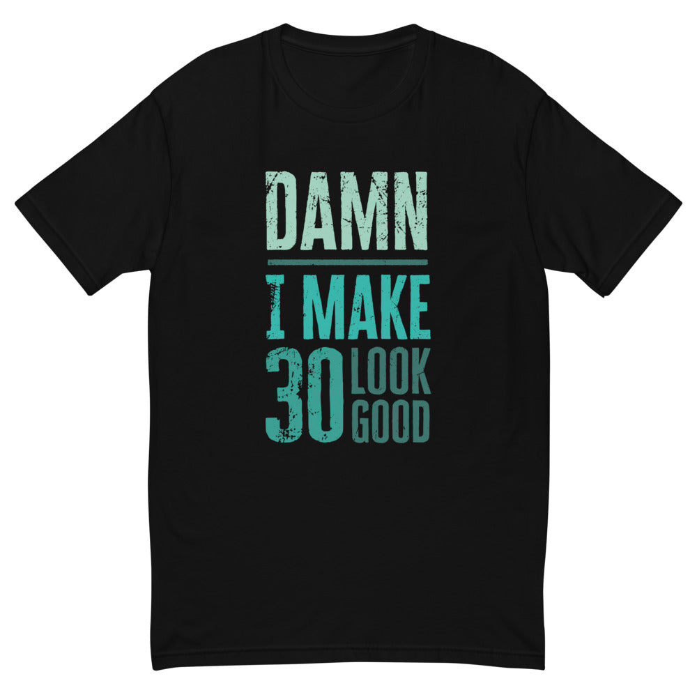 I Make 30 Look Good T-Shirt Hoodie, Sweatshirt | CiraTrend.com (Image 2)