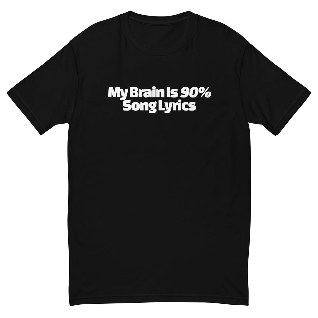 My Brain Is 90% Song Lyrics T-Shirt Hoodie, Sweatshirt | CiraTrend.com (Image 1)