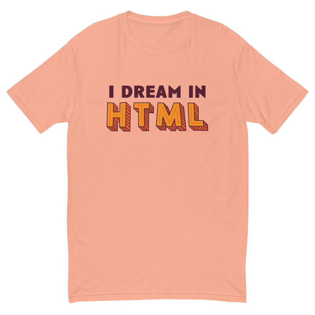 I Dream In HTML T-Shirt Hoodie, Sweatshirt | CiraTrend.com (Image 4)