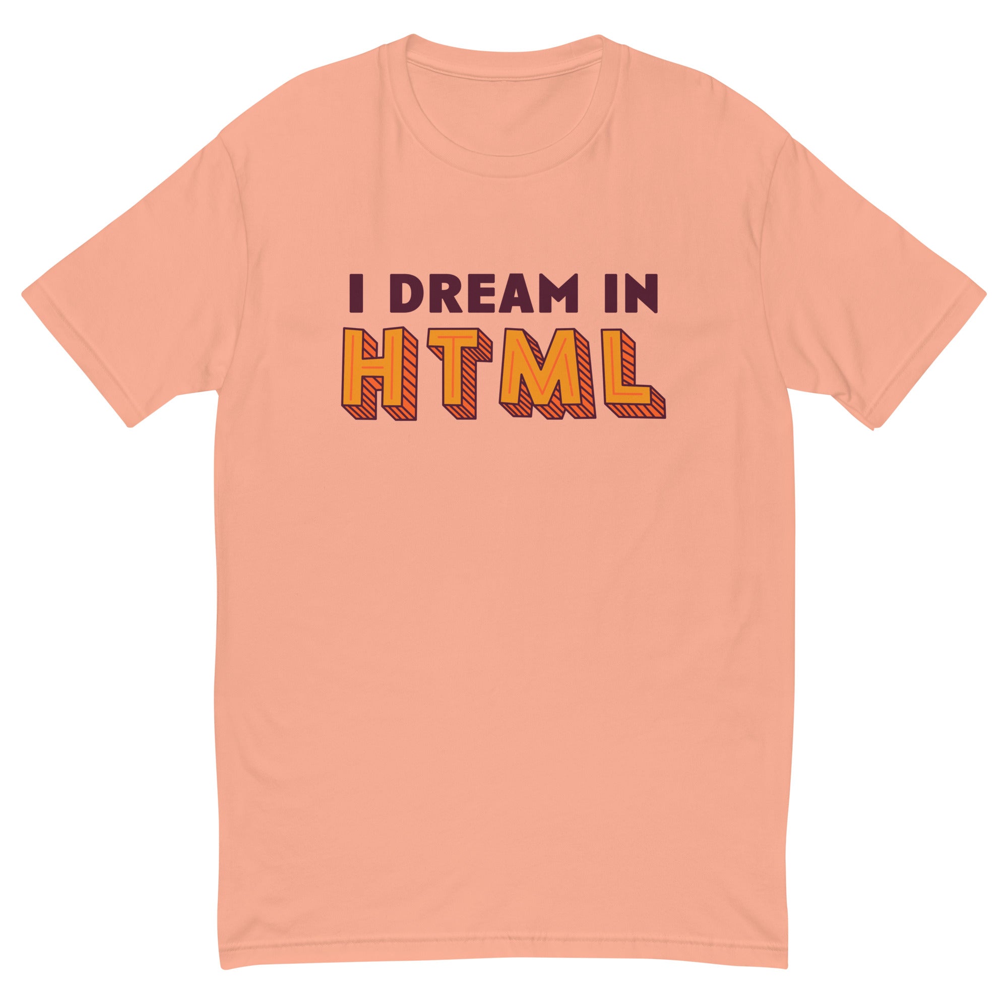 I Dream In HTML T-Shirt Hoodie, Sweatshirt | CiraTrend.com (Image 4)